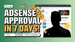 Google AdSense Approval in Just 7 Days